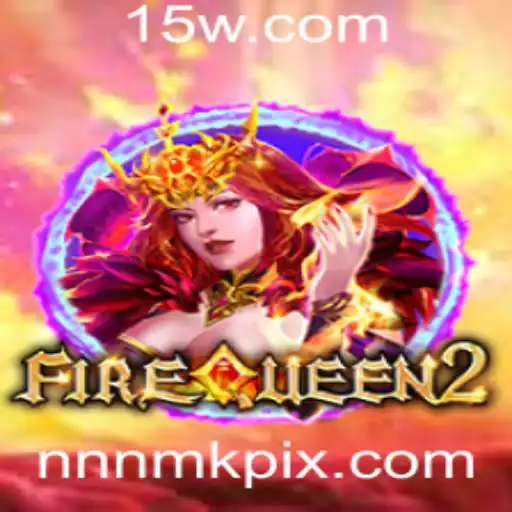 Descubra os Segredos de FireQueen2: A Aventura Envolvente do Mundo nnnmk